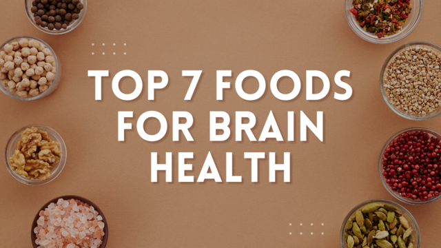 Top 7 Brain Foods. – Fitness X Wealth